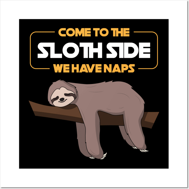 Come To The Sloth Side Wall Art by yeoys